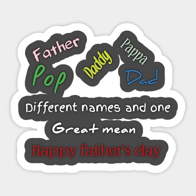 Father, dad, pappa, dady, pop, different names and one great mean, happy father's day Sticker by Ehabezzat